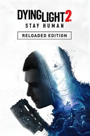 Dying Light 2: Stay Human - Reloaded Edition [v 1.15.3 + DLCs] (2022) PC | RePack от Canek77