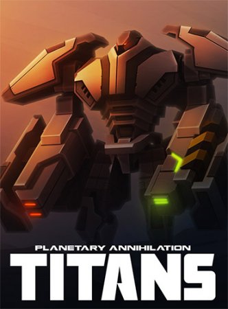 Planetary Annihilation: Titans [v 120636 + DLC] (2015) PC | RePack от FitGirl