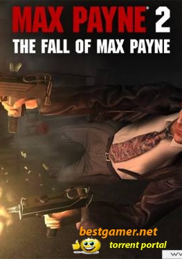 Max Payne 2: The Fall of Max Payne (L) [Rus] 2006