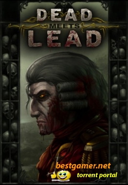 Dead Meets Lead v.1.0.2.0 [2011 / Русский]