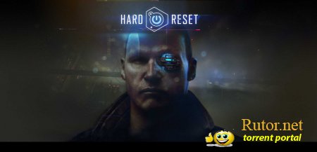 Hard Reset.v 1.01 (RUS)  [Repack] + DLC
