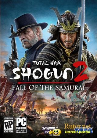 Total War: Shogun 2 - Закат Самураев  Total War: Shogun 2 - Fall of the Samurai SSE (2012) RUS Steam-Rip от R.G. Origins