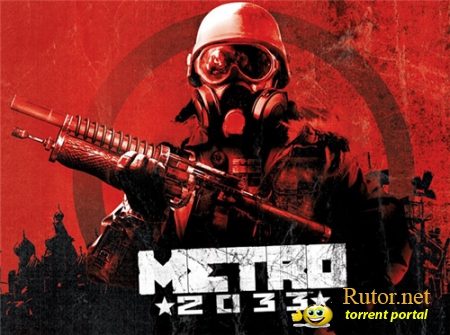 Метро 2033 - Видеопрохождение (2010) PC Rip