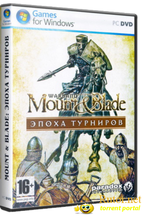 Mount & Blade: Эпоха турниров / Mount & Blade: Warband (2010) PC | RePack(обновлен)