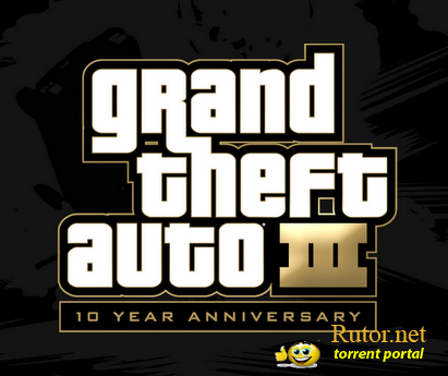 [ANDROID] GTA 3: 10TH ANNIVERSARY EDITION / GRAND THEFT AUTO III (1.1 - 1.2) [ACTION, RUS/ENG]