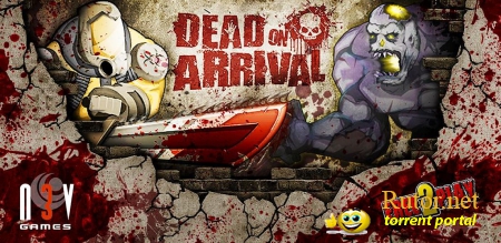 [ANDROID] DEAD ON ARRIVAL V1.1 [SHOOTER, ЛЮБОЕ, ENG]