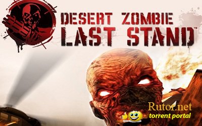 [iPhone, iPod, iPad] Desert Zombie Last Stand v1.2 (2011) ENG [iOS 3.1.3]