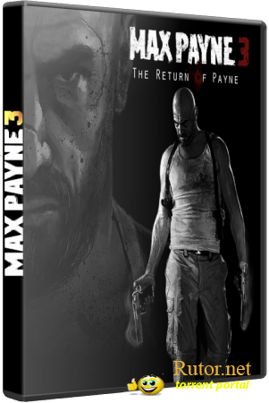 Max Payne 3 [ Repack от R.G.Gamefast] (2012) RUS/ ENG/MULTi8