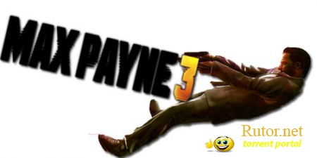Max Payne 3 (2012) PC | NoDVD(ТНЕТА)