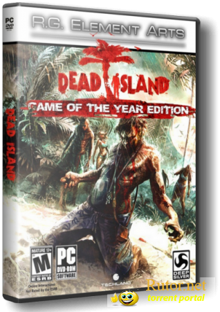 Dead Island: Game of the Year Edition [v.1.3.0 + DLC] (2011) PC | RePack от R.G. Element Arts(обновлено)