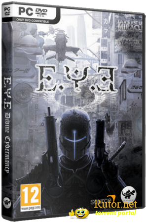 E.Y.E.: Divine Cybermancy [v 1.37] (2011) PC | Repack от Fenixx (Обновлен)