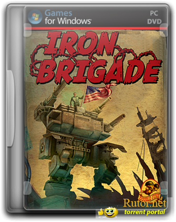 Iron Brigade (2012) [Eng] [RePack] от Audioslave