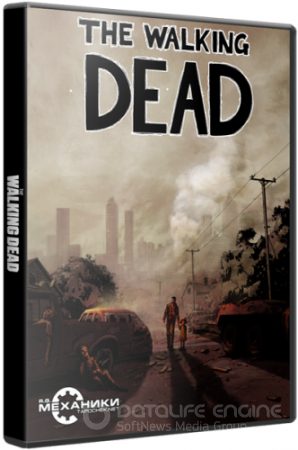 The Walking Dead: Episode 1 - 3 (2012) PC | RePack от R.G. Механики