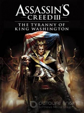 Assassin's Creed III: Tyranny of King Washington - The Betrayal [DLC] [+ v.1.04] (2012) PC | RELOADED
