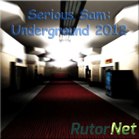 Крутой Сэм: Подполье 2012 / Serious Sam: Underground 2012 [1.05] (2012) | Repack от UnSlayeR