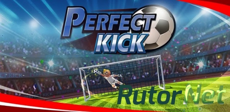 Perfect Kick! [RUS/ENG][v.1.0.3] (2013) Android