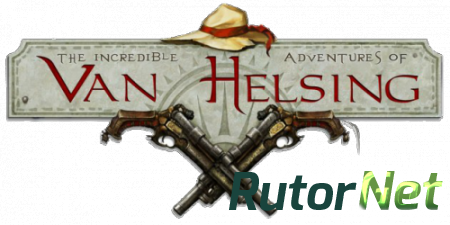 Van Helsing. Новая история / The Incredible Adventures of Van Helsing (2013) PC | Patch