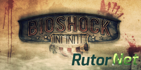 BioShock Infinite [v 1.1.21.59082 + DLC] (2013) PC