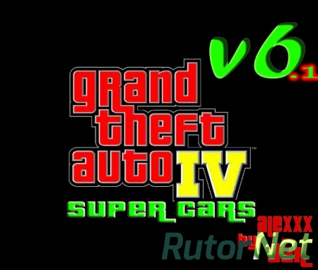 GTA / Grand Theft Auto IV - Super Cars v6.1 FINAL (2013) PC