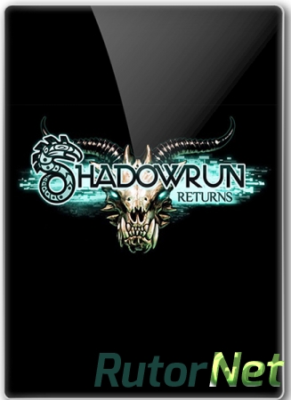 Shadowrun Returns Deluxe Edition (v.4.1.0.6711) (2013) [Цифровая Лицензия, ENG, Strategy (Turn-based / Tactical) / RPG] [Steam-Rip] (от R.G.Pirats Ga