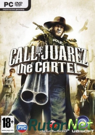 Call of Juarez: The Cartel - Limited Edition [RiP] [RUS / RUS] (2011)