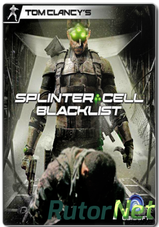 Tom Clancy's Splinter Cell: Blacklist (2013) {Repack} [Rus] от xatab