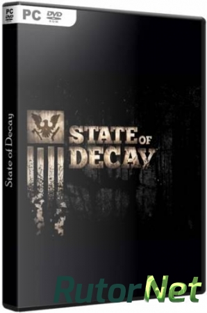 State of Decay [Beta + Update 3] (2013) РС | Steam-Rip от Black Beard