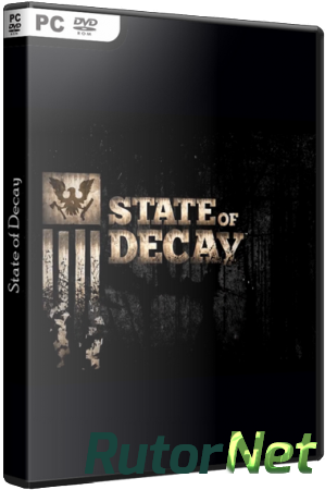 State of Decay [v 1.8] (2013) PC | Steam-Rip от R.G. Pirates Games
