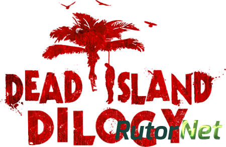 Dead Island: Dilogy (2011 - 2013) PC | RePack от R.G. Механики