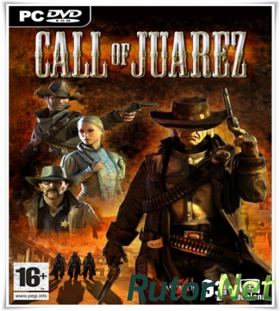 Call of Juarez [RUS / RUS] (2006) (1.1.1.0) | PC RePack от R.G. Catalyst