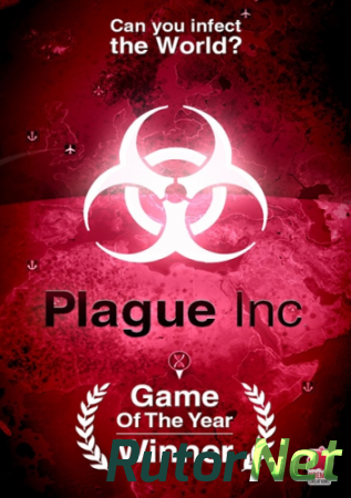 Plague Inc: Evolved [RePack] [RUS/ENG] (v 0.6 RUS/v 0.6.5 ENG) (2014)