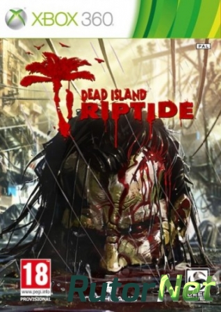 [XBOX360] Dead Island: Riptide [Region Free / RUS] [Freeboot]
