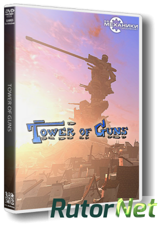 Tower Of Guns [2014] | PC RePack by R.G. Механики