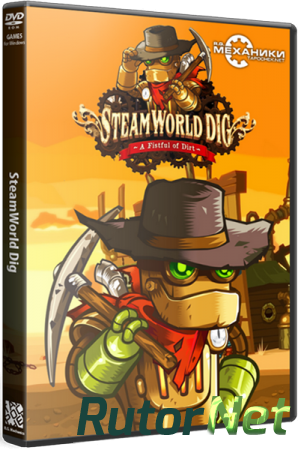 SteamWorld Dig [v 1.09] (2013) PC | RePack от R.G. Механики