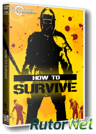 How To Survive (2013) PC | RePack от R.G. Механики
