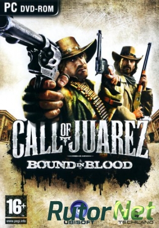 Call of Juarez Узы крови / Call of Juarez Bound in Blood (2009) PC | RePack by Mizantrop1337