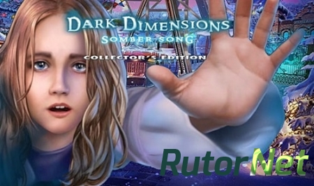 Темные измерения: Мрачный этюд / Dark Dimensions: Somber Song CE (2014) РС