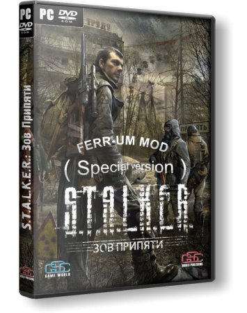 S.T.A.L.K.E.R.: Зов Припяти - FERR-UM MOD [Special version] (2009-2013) PC