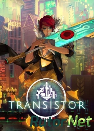 Transistor [Steam-Rip] (2014/PC/Rus) by Fisher