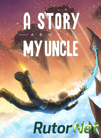 A Story About My Uncle (Coffee Stain Studios) [ENG]