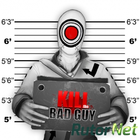 Kill The Bad Guy (2014) PC | RePack от Fenixx