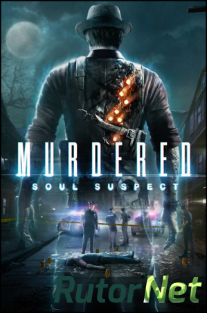 Murdered: Soul Suspect (2014) PC | RePack от Nikitun