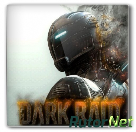 Dark Raid (2014) PC | RePack от XLASER