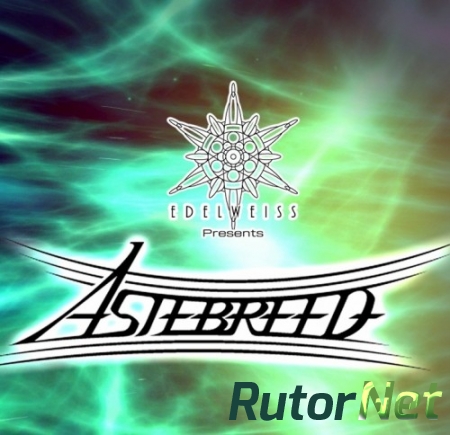 Astebreed [ENG / JAP] (2014)