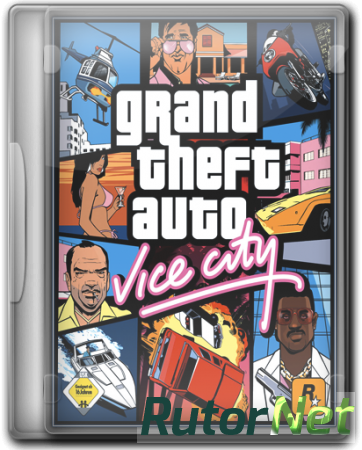 GTA / Grand Theft Auto: Vice City Deluxe (2005) PC | RePack от xGhost