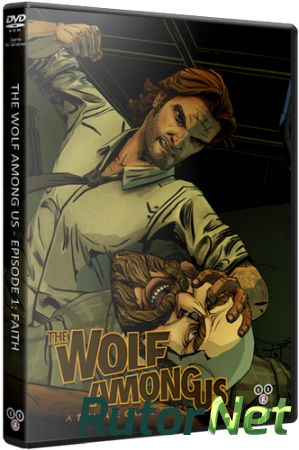 The Wolf Among Us: Episode 1 - 5 [ENG / ENG] [Steam-Rip] (2013-2014)