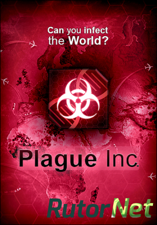 Plague Inc: Evolved [v. 0.8] (2014) PC | RePack от R.G. Freedom