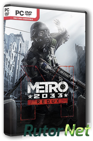Metro 2033 - Redux [Update 3] (2014) PC | RePack от R.G. Steamgames