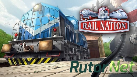 Rail Nation 2014 [RU] {V. 2.1.9}