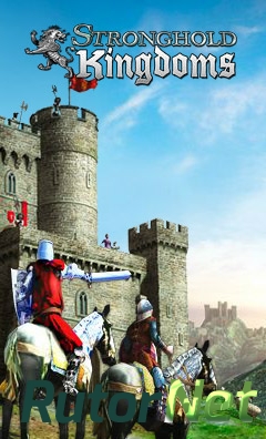 Stronghold Kingdoms [v.2.0.22.1] (2010) PC